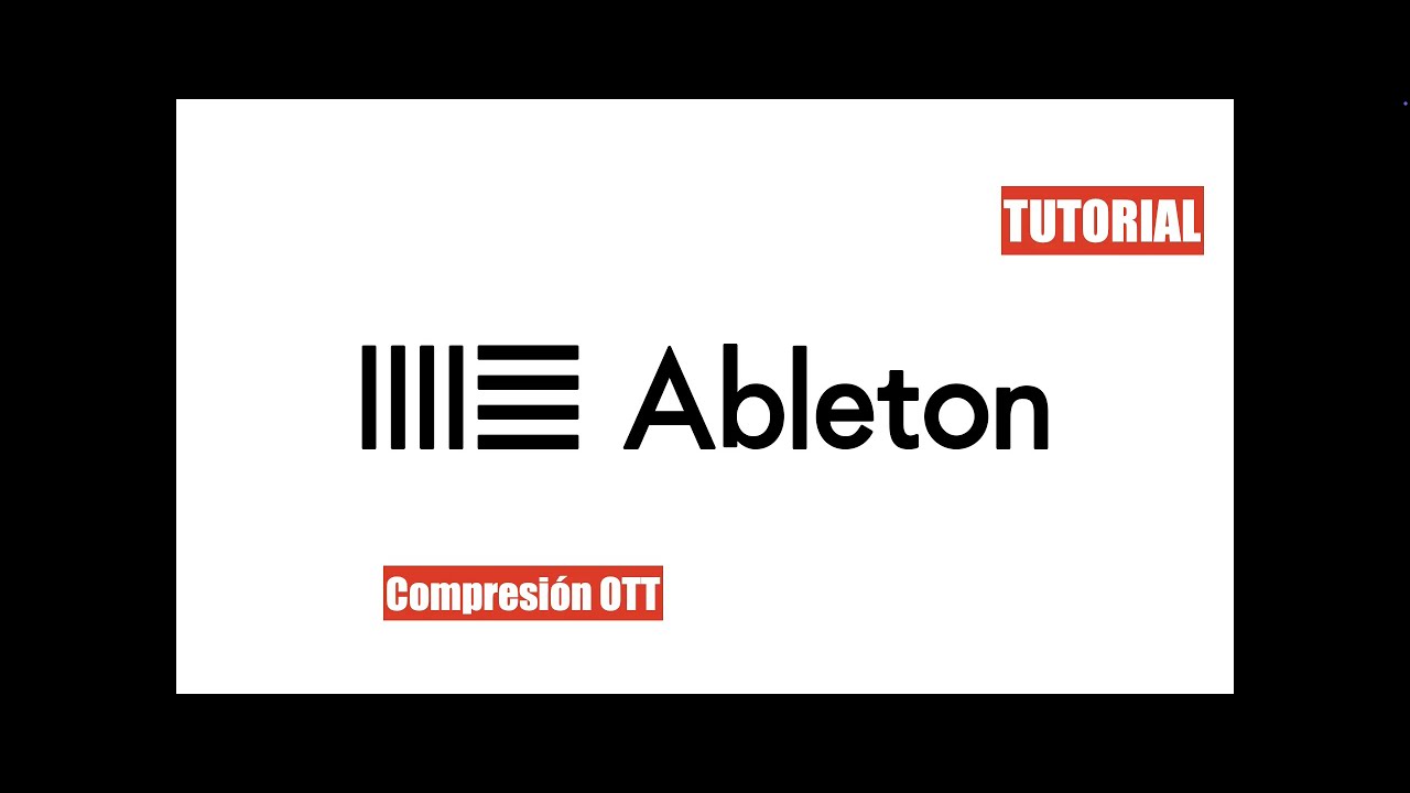 ABLETON: COMPRESION OTT